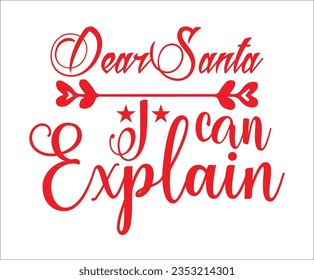 Dear Santa I Can Explain, Cute Christmas svg, Kids Christmas svg, Santa svg, Funny Christmas svg, , Files For Cutting Machines