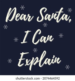 Dear Santa, I Can Explain - Funny Quotes for Christmas.