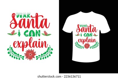 Dear Santa, I can explain - Funny phrase for Christmas. Hand drawn lettering for Xmas greeting cards, invitations. Good for t-shirt, mug, gift, printing press, holiday quotes
