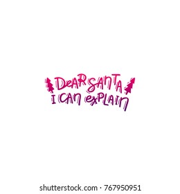 Dear Santa, I can explain. Hand drawn lettering. Stock vector