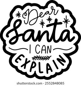 dear santa i can explain merry christmas black vector graphic design and cut file