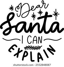 dear santa i can explain merry christmas black vector graphic design and cut file