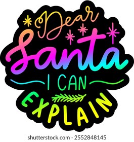 dear santa i can explain merry christmas colorful bright rainbow graphic design