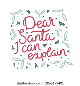 Estimado Santa I puede explicarlo - moderna caligrafía en monolina decorada con hojas. Cita vectorial de Navidad aislada en fondo blanco.