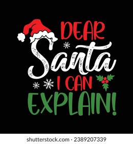 Dear Santa I can Explain Shirt, Christmas Shirt, Christmas Tree, Santa, Funny Christmas Shirt Print Template