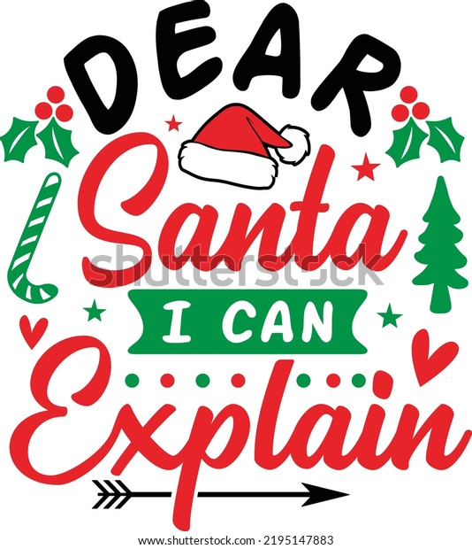 Dear Santa Can Explain Svg Christmas Stock Vector Royalty Free