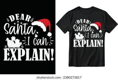 Dear santa i can explain T shirt design, Santa t shirt design, Christmas t shirt design, Dear, Santa, Christmas.