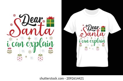 Dear santa i can explain t-Shirt design, Merry christmas card. Christmas element vector file
