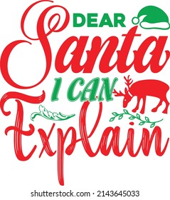 dear santa i can explain t-shirt design vector file.
