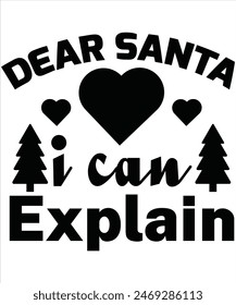 Dear Santa I can Explain T-shirt, Vector File