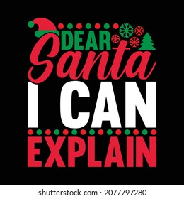 Dear Santa I Can Explain, Ugly Christmas Sweater, Happy Santa, Dear Santa Clothing