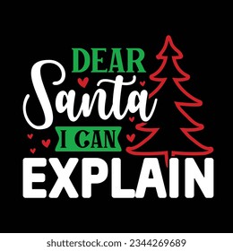 Dear Santa I Can Explain  Vector file