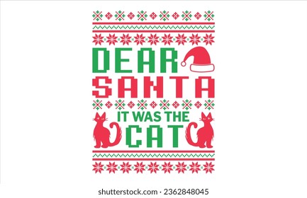 Querido Papá Noel: El gato - Diseño de la camiseta navideña, frase con letras dibujadas a mano, Cortar y Silueta, tarjeta, ilustración del vector de tipografía para afiche, pancarta, volante y taza.