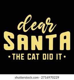 
Dear Santa The Cat Did It T shirt Design Lover