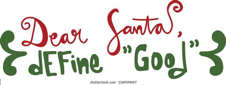 Dear Santa Define Good Best Christmas Quotes Of All Time In Vector