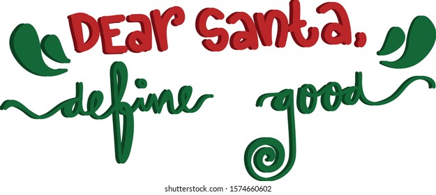 Dear Santa Define Good Best Christmas Quotes Of All Time In Vector