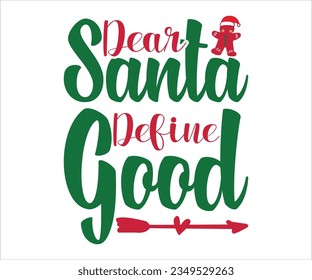 dear santa define good, christmas svg, santa, santa quote svg, silhouette cricut cutting files, svg, dxf, eps, png.