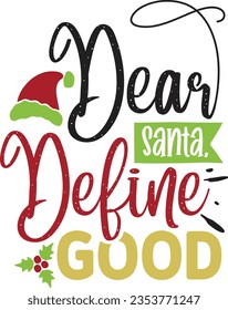 Dear Santa Define Good - Christmas Design