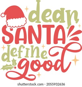 Dear Santa define good | Funny Christmas Quote
