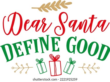 Dear santa define good. Matching Family Christmas Shirts. Christmas Gift. Family Christmas. Sticker Christmas. Card.