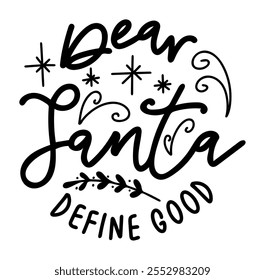 dear santa define good merry christmas black vector graphic design and cut file