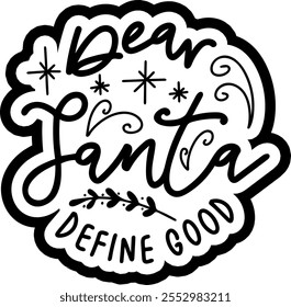 dear santa define good merry christmas black vector graphic design and cut file