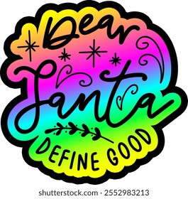 dear santa define good merry christmas colorful bright rainbow graphic design