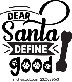 Dear santa define good svg, Dog Christmas svg design, pet Christmas svg file