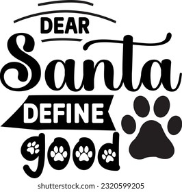 Dear santa define good svg, Dog Christmas svg design, pet Christmas svg file