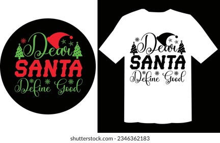 Dear Santa Define Good T Shirt Cut File, Holiday Ornament T Shirt