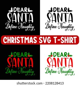 DEAR SANTA DEFINE NAUGHTY Christmas SVG t shirt designs Christmas graphic prints set, nurse Christmas t shirt designs for ugly sweater x mas party. Holiday décor with x mas tree, Santa.