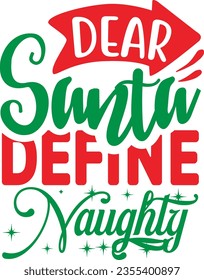 Dear Santa Define Naughty - Christmas Design