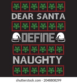 Dear santa define naughty, sweater t-shirt design vector file.