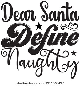Lieber Weihnachtsmann definieren Naughty T-Shirt Design Vectordatei.
