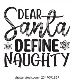 Dear Santa Define Naughty t-shirt design vector file