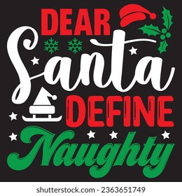 Dear Santa Define Naughty t-shirt design vector file