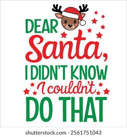 Dear Santa, I didn't know I couldn't do that