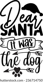 Dear Santa it was the dog