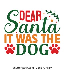  Dear Santa It Was The Dog, Christmas SVG Design, Christmas Design Template, Christmas SVG Design Bundle