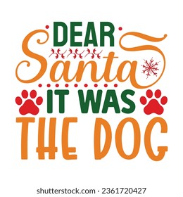  Dear Santa It Was The Dog, Christmas SVG Design, Christmas Design Template, Christmas SVG Design Bundle