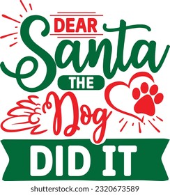 Dear Santa The Dog Did It svg, Dog Christmas svg design, pet Christmas svg file