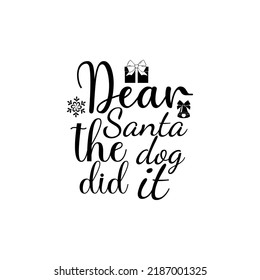 dear Santa the dog did it t-shirt