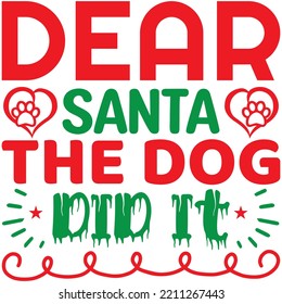 Dear Santa the Dog Did It T-shirt Design Vector File.