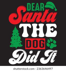 Dear Santa The Dog Did It t-shirt design vector file