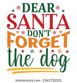  Dear Santa Don't Forget The Dog, Christmas SVG Design, Christmas Design Template, Christmas SVG Design Bundle