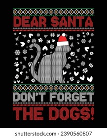 DEAR SANTA DON'T FORGET THE DOG! TSHIRT DESIGN