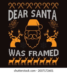 DEAR SANTA WAS FRAMED, T-SHIRT DESIGN VECTOR FILE.