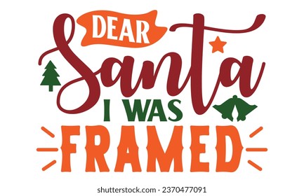 dear santa i was the framed, t-shirt design vector file