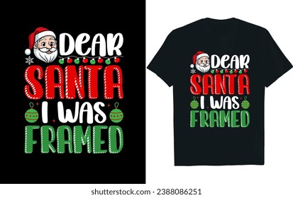 Dear santa i was framed t-shirt design.