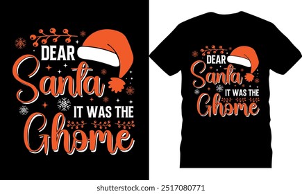 Dear santa it was the ghome, happy holidays, celebration poster, illustration, christmas tshirt design, holiday greetings, merry christmas typography design, santa claus t shirt, unique xmas  christma